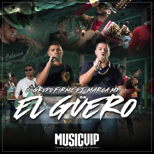 Grupo Firme Feat Marca Mp Letra De El Guero Feat Marca Mp Musixmatch