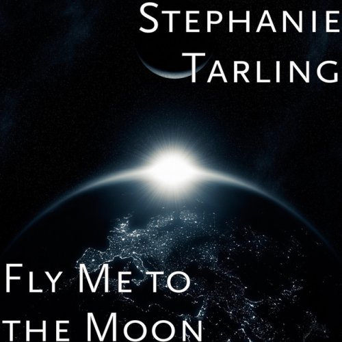 Stephanie Tarling Fly Me To The Moon 의 가사 Musixmatch