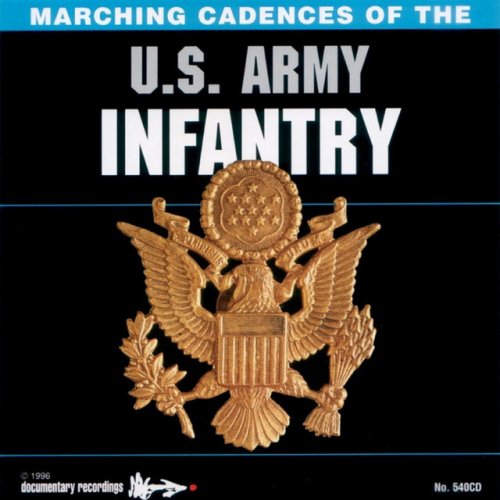 Marching Cadences of the U.S. Army Infantry
