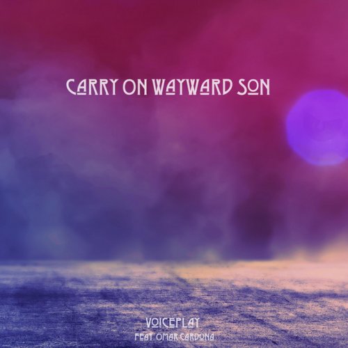 Carry On Wayward Son (feat. Omar Cardona) - Single