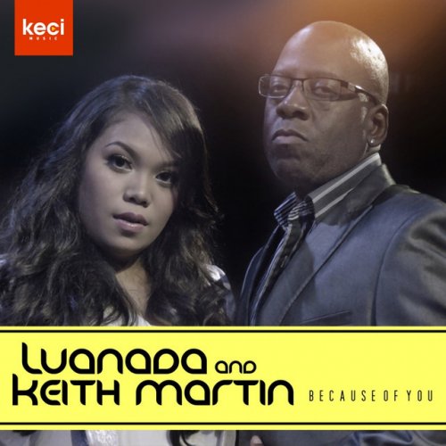 Keith Martin Feat Luanada Because Of You Lyrics Musixmatch