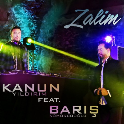 Letra De Zalim De Kanun Yildirim Feat Baris Komurcuoglu Musixmatch
