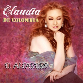 El Alfarero By Claudia De Colombia Album Lyrics Musixmatch