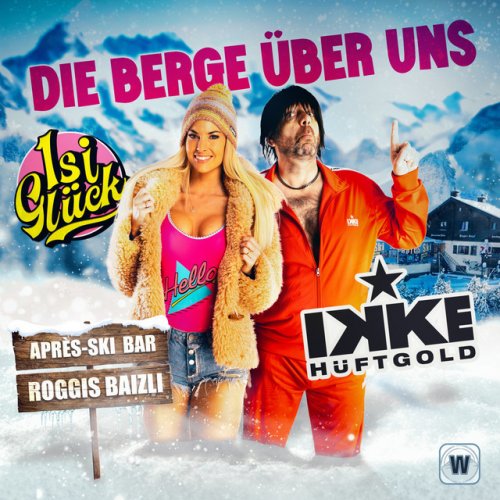 Isi Glück feat. Ikke Hüftgold - Die Berge über uns Lyrics | Musixmatch