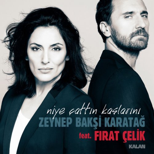 Zeynep Baksi Karatag Feat Firat Celik Niye Cattin Kaslarini Lyrics Musixmatch