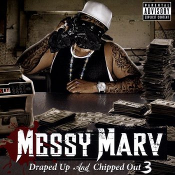 Letras Del Album Messy Marv Presents Draped Up And Chipped Out