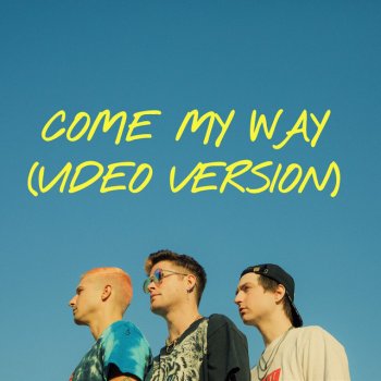 Testi Come My Way (Video Version)