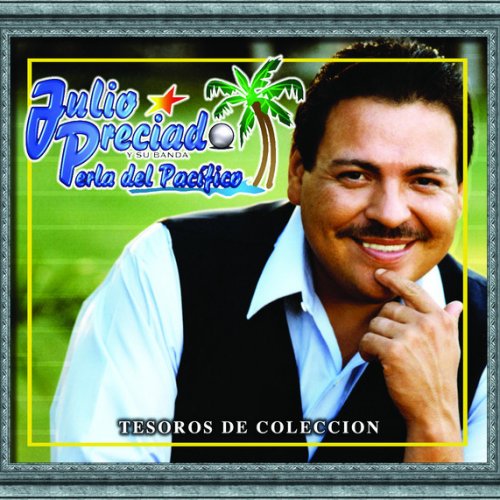 Julio Preciado y Su Banda Perla del Pacifico Indita Mia Lyrics