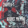 Chapter 1: Against My Mind - EP KILLBXI AKIRA - cover art