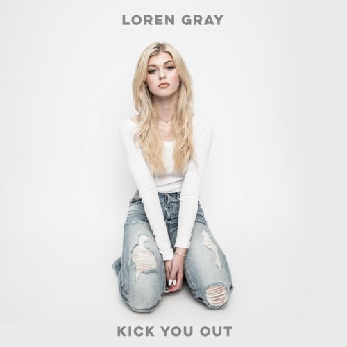 Loren Gray Kick You Out Lyrics Musixmatch
