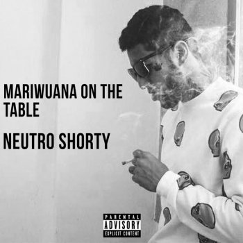 Mariwuana On The Table By Neutro Shorty Album Lyrics Musixmatch Resultado de imagen para neutro shorty. musixmatch