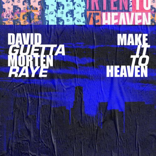 David Guetta Feat Morten Raye Make It To Heaven With Raye Extended Testo Musixmatch