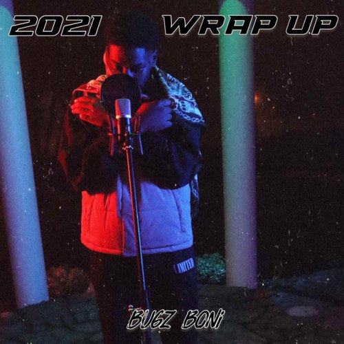 BugzBoni 2021 Wrap Up Lyrics Musixmatch