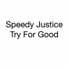 Try For Good Speedy Justice - cover art