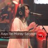 Aaja Re Moray Saiyaan - Coke Studio Season 9 lyrics – album cover
