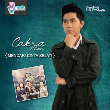 Lirik Lagu Cakra Khan - Mencari Cinta Sejati ost. Rudy 