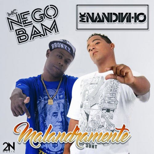 Resultado de imagem para MC Nandinho & MC Nego Bam - Malandramente