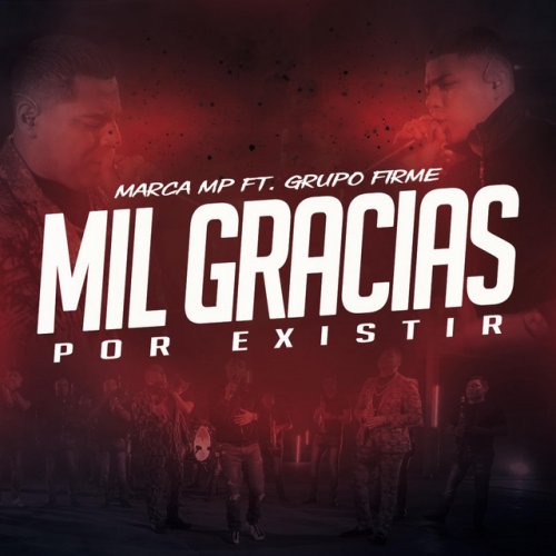 Marca Mp Feat Grupo Firme Mil Gracias Por Existir Feat Grupo