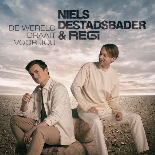 Niels Destadsbader Feat Regi De Wereld Draait Voor Jou Lyrics Musixmatch