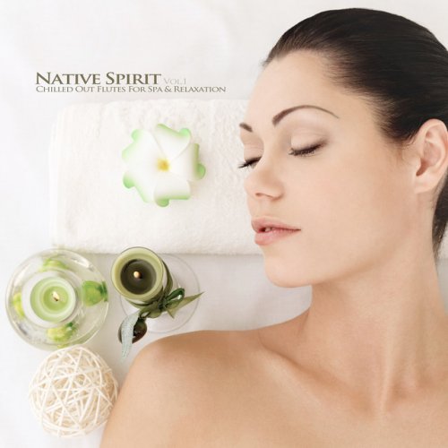 Native Spirit, Vol. 1 (Chilled Out Flutes for Spa & Relaxation)