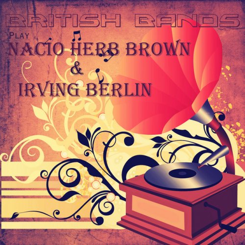 British Bands Play Nacio Herb Brown and Irving Berlin (Remastered)