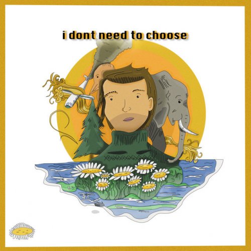 James Alphonse I Dont Need To Choose Lyrics Musixmatch