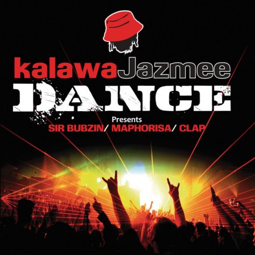 Kalawa Jazmee Dance Presents Sir Bubzin / Maphorisa & Clap