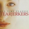 All Time Classic Tearjerkers Various Artists - cover art