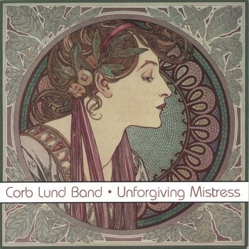 Unforgiving Mistress The Corb Lund Band Unforgiving Mistress The Corb Lund Band