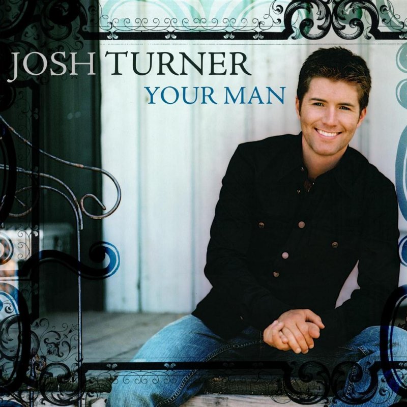 Josh Turner Your Man Paroles Musixmatch