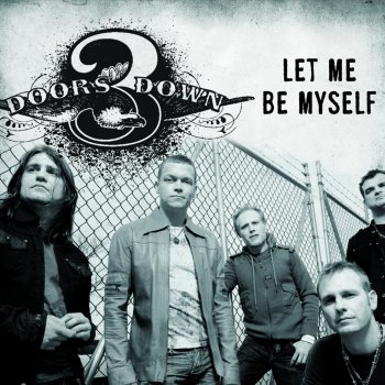 Let Me Be Myself By 3 Doors Down Album Lyrics Musixmatch Song