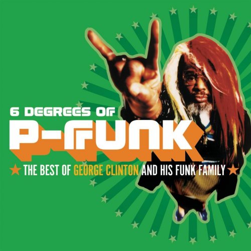 Six Degrees Of P-Funk- The Best Of George Clinton & His Funk Family