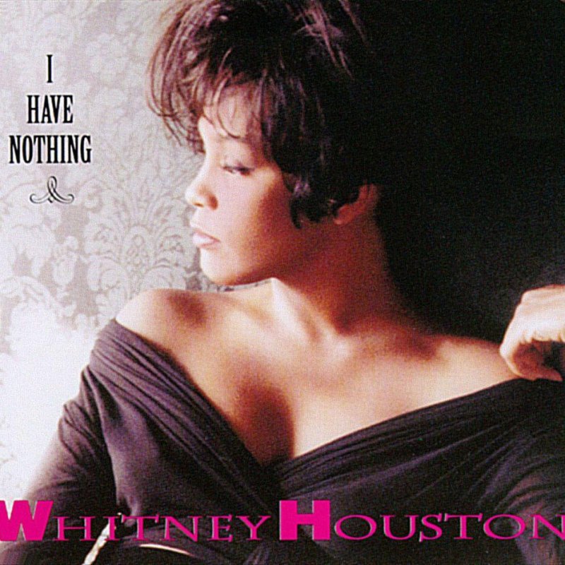 Whitney Houston - I Have Nothing paroles | Musixmatch