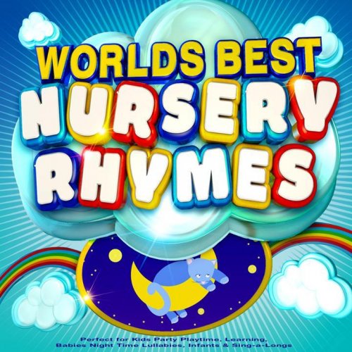 Worlds Best Nursery Rhymes - The Best Children's Songs Ever! - Perfect for Kids Party Playtime, Learning, Babies Night Time Lullabies, Infants & Sing-a-Longs