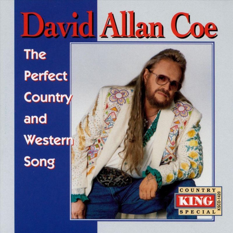Perfect country. David Allan Coe.
