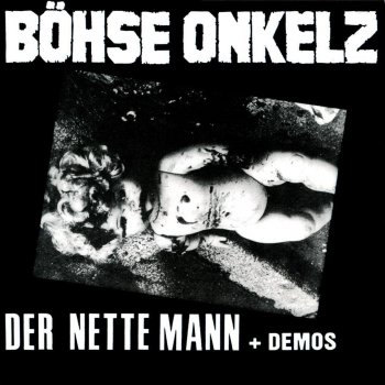 Der Nette Mann Demos Von Bohse Onkelz Album Songtexte Musixmatch Der Grosste Songtext Katalog Der Welt