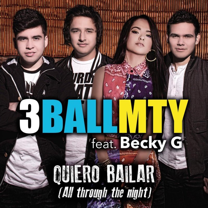 3ballmty quiero bailar all through the night ft becky g
