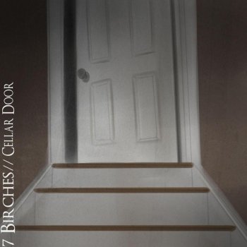 Cellar Door By 7 Birches Album Lyrics Musixmatch Song Lyrics