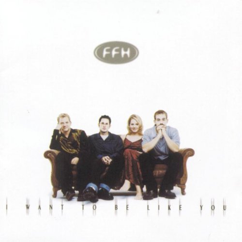FFH - I Want To Be Like You Lyrics