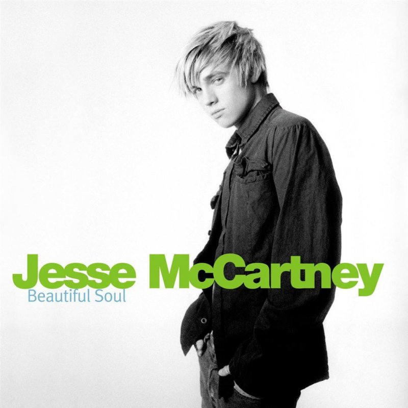 Jesse McCartney Beautiful Soul Lyrics Musixmatch