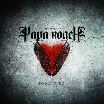 To Be Loved: The Best Of Papa Roach (Edited Version)