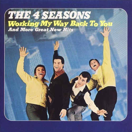 The Four Seasons - Working My Way Back To You Lyrics