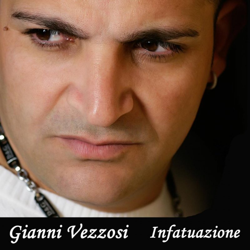 Gianni Vezzosi Infatuazione testo Musixmatch