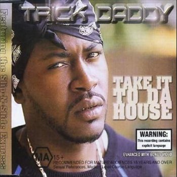 Take It To Da House Radio Edit Testo Trick Daddy Mtv