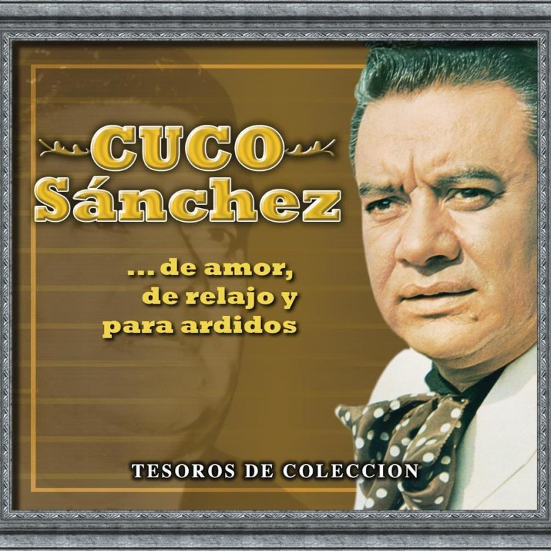 Cuco Sanchez La Cancion Mas Hermosa Del Mundo