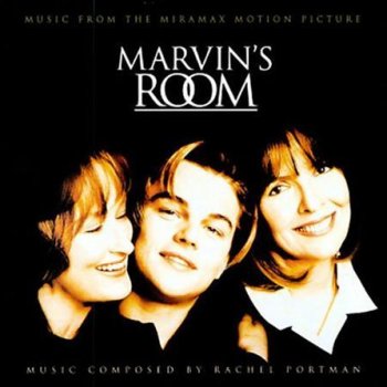 Marvin S Room By Rachel Portman Album Lyrics Musixmatch