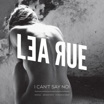 I Can T Say No By Lea Rue Album Lyrics Musixmatch To you, to you oh i'm lost in your world though you there when i'm high you're gone when i'm low. musixmatch