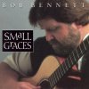 Small Graces Bob Bennett - cover art