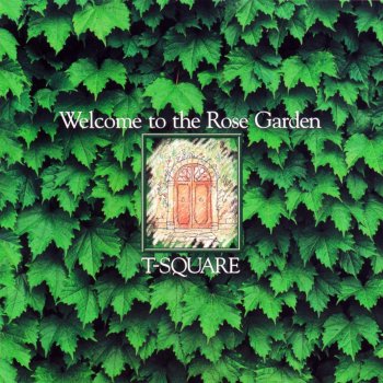 Welcome To The Rose Garden By T Square Album Lyrics Musixmatch