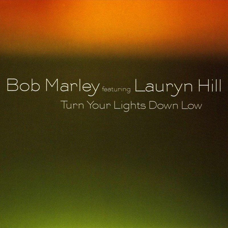 Bob Marley Feat Lauryn Hill Turn Your Lights Down Low